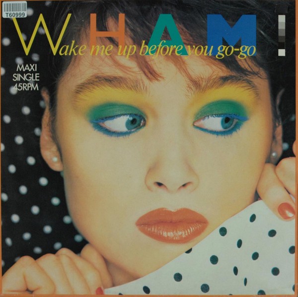 Wham!: Wake Me Up Before You Go-Go