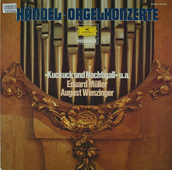 Georg Friedrich Händel - Eduard Müller - August Wenzinger: Orgelkonzerte - &quot;Kuckuck Und Nachtigall&quot;