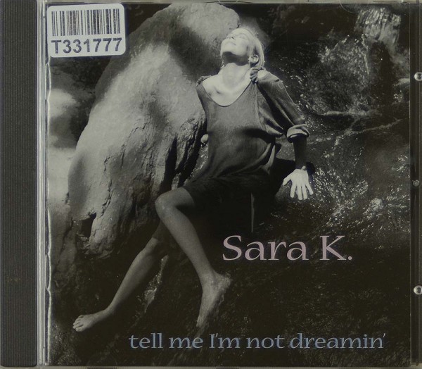 Sara K.: Tell Me I&#039;m Not Dreamin&#039;