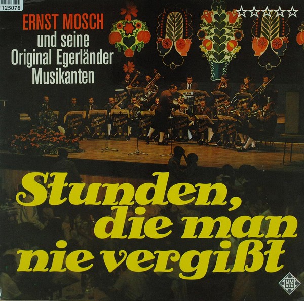 Ernst Mosch Und Seine Original Egerländer Mu: Stunden, Die Man Nie Vergiẞt