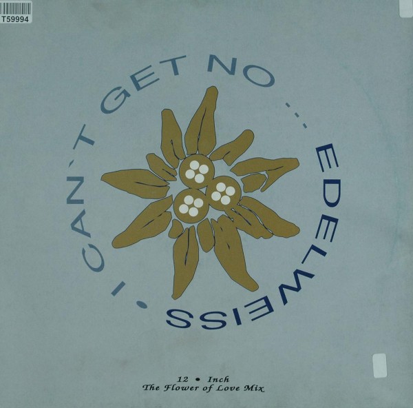 Edelweiss: I Can&#039;t Get No... (Edelweiss) (The Flower Of Love Mix)