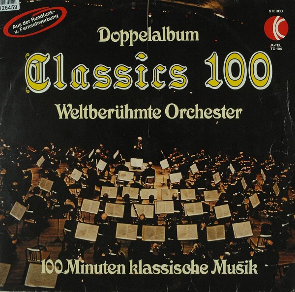 Various: Classics 100 Weltberümte Orchester