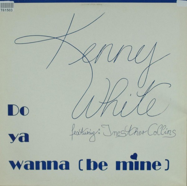 Kenny White Featuring Inesther Collins: Do Ya Wanna (Be Mine)