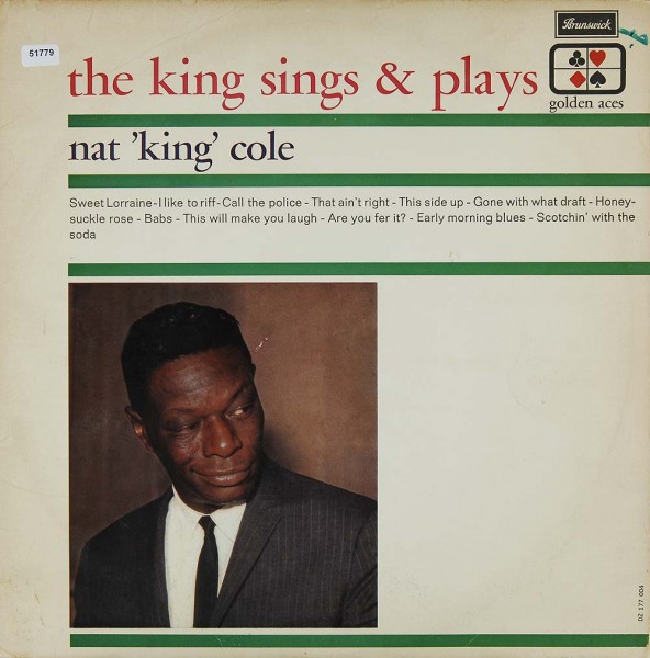 Cole, Nat &quot;King&quot;: The King sings &amp; plays