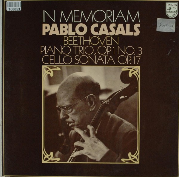 Ludwig van Beethoven, Pablo Casals: In Memoriam - Piano Trio Op. 1 No. 3, Cello Sonata Op.