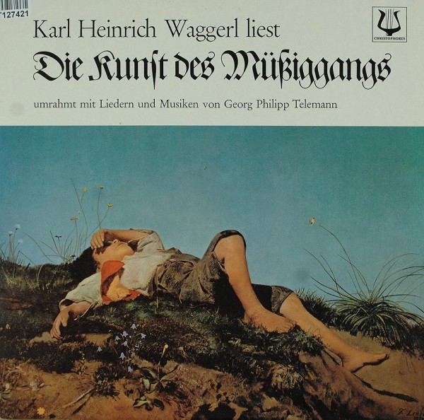 Karl Heinrich Waggerl: Karl Heinrich Waggerl Liest Die Kunst Des Müßiggangs