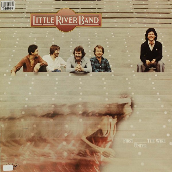 Little River Band: First Under The Wire