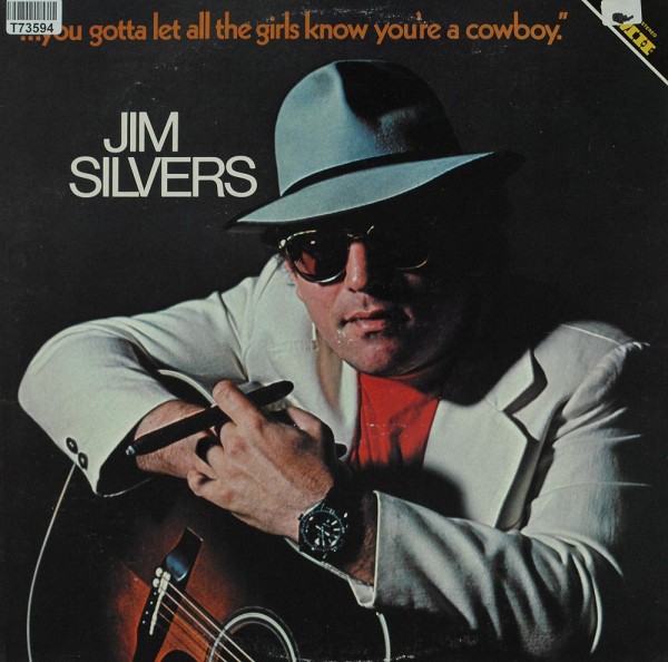 Jim Silvers: ...You Gotta Let All The Girls Know You&#039;re A Cowboy