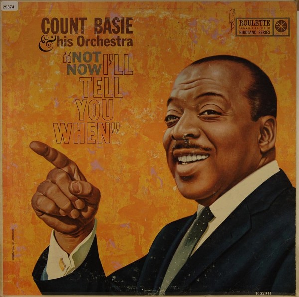 Basie, Count: Not now, I`ll tell you when