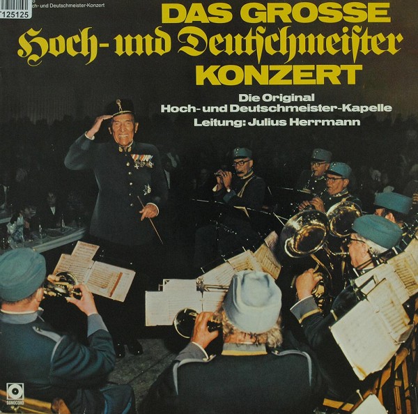 Die Original Hoch- Und Deutschmeister ,Leitu: Das Große Hoch- Und Deutschmeister Konzert
