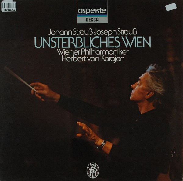 Johann Strauss Jr., Josef Strauß - Wiener Philharmoniker, Herbert von Karajan: Unsterbliches Wien