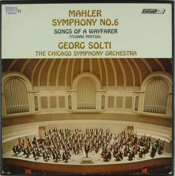 Gustav Mahler, Georg Solti, The Chicago Symphony Orchestra, Yvonne Minton: Symphony No. 6, Songs Of