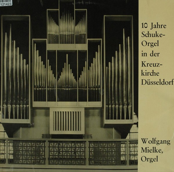 Wolfgang Mielke: 10 Jahre Schuke-Orgel In Der Kreuzkirche Düsseldorf