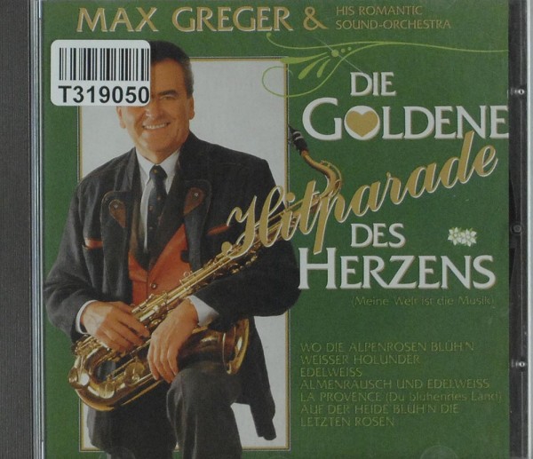 Max Greger Und Sein Orchester: Die Goldene Hitparade Des Herzens (Meine Welt Ist Die Mu