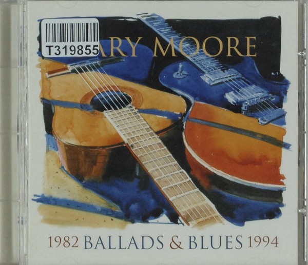 Gary Moore: Ballads &amp; Blues 1982 - 1994