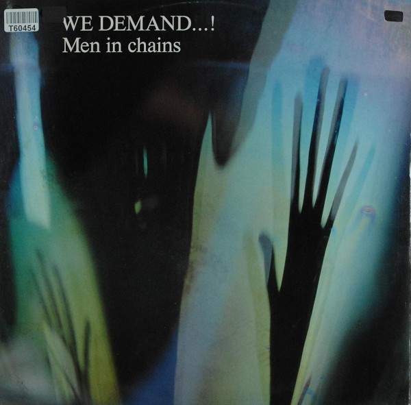 We Demand ...!: Men In Chains