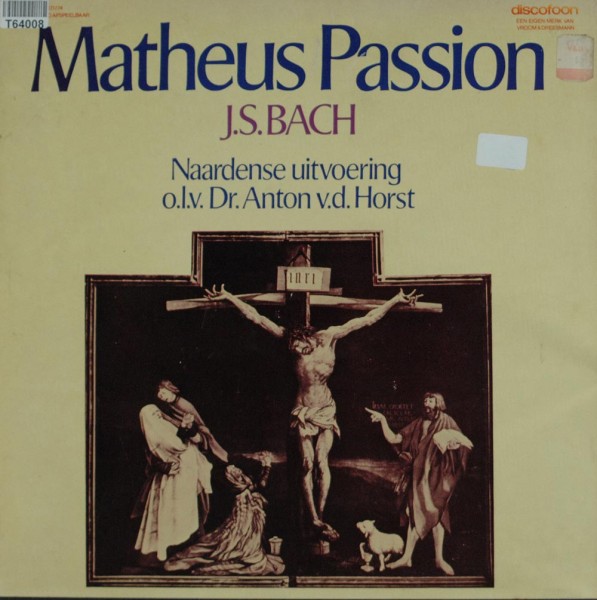 Johann Sebastian Bach, Anthon Van Der Horst: Matheus Passion, Naardense Uitvoering