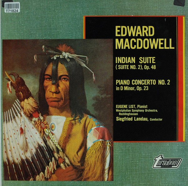Edward MacDowell, Eugene List, Westfälisches: Indian Suite (Suite No. 2), Op. 48 / Piano Concerto No