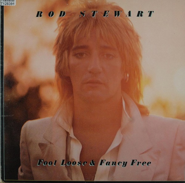 Rod Stewart: Foot Loose &amp; Fancy Free