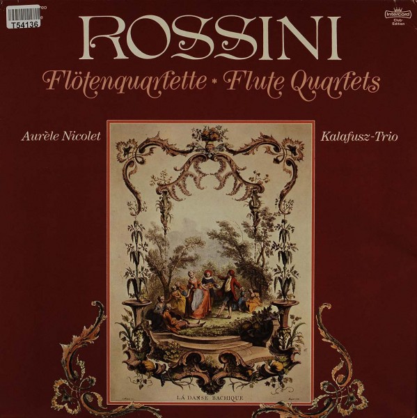 Gioacchino Rossini, Kalafusz-Trio, Aurèle Nicolet: Flötenquartette - Flute Quartets