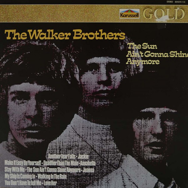 The Walker Brothers: The Sun Ain&#039;t Gonna Shine Anymore