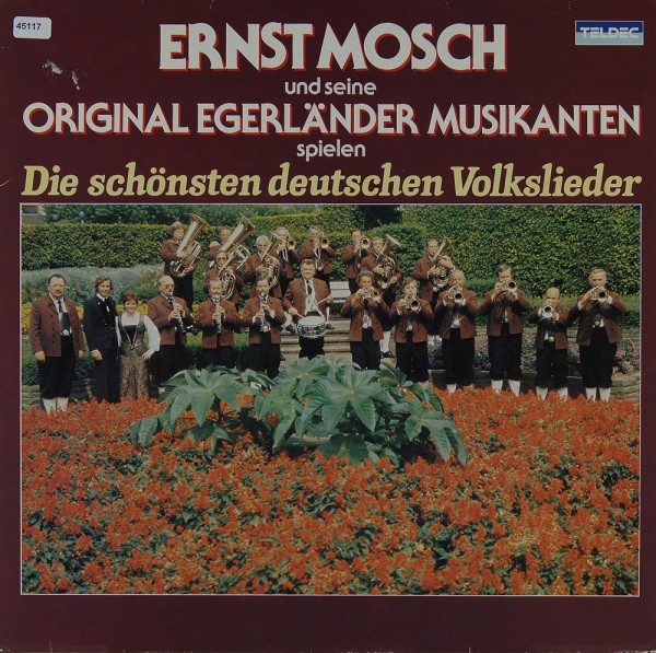 Mosch, Ernst &amp; Original Egerländer Musikanten: Die schönsten deutschen Volkslieder
