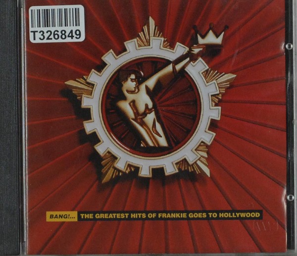 Frankie Goes To Hollywood: Bang!... The Greatest Hits Of Frankie Goes To Hollywood