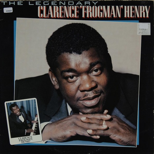 Henry, Clarence &amp;quot;Frogman&amp;quot;: The Legandary Clarence &amp;quot;Frogman&amp;quot; Henry