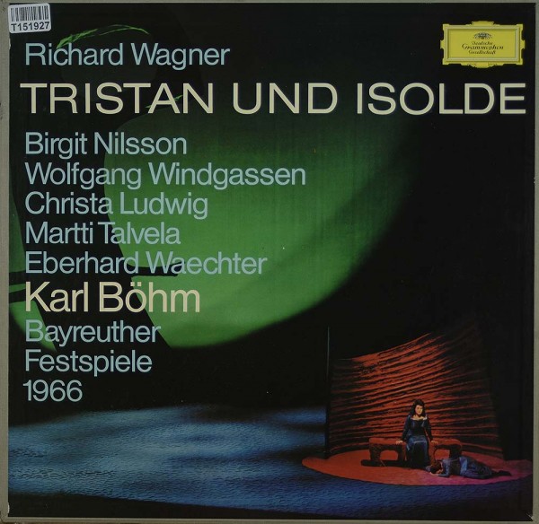 Richard Wagner - Birgit Nilsson, Wolfgang Wi: Tristan Und Isolde - Bayreuther Festspiele 1966