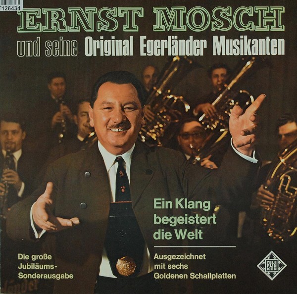 Ernst Mosch Und Seine Original Egerländer Mu: Ein Klang Begeistert Die Welt