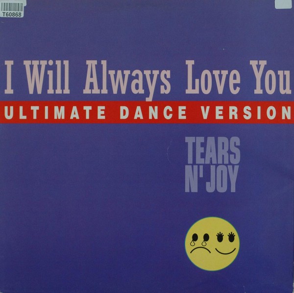 Tears N&#039; Joy: I Will Always Love You (Ultimate Dance Version)