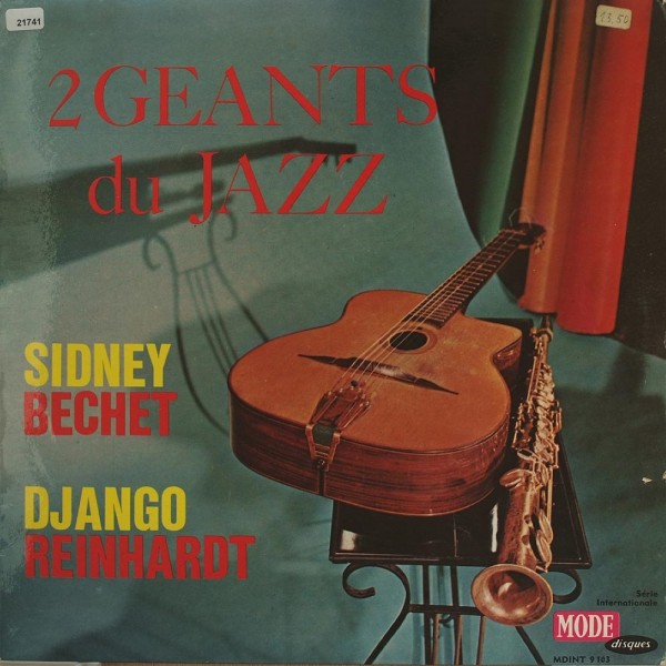 Bechet, Sidney &amp; Reinhardt, Django: 2 Geants du Jazz