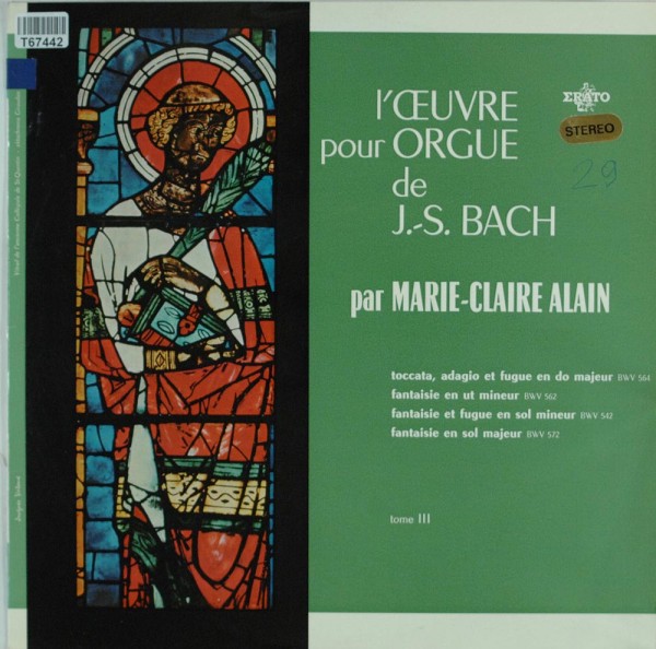 Johann Sebastian Bach - Marie-Claire Alain: L&#039;Œuvre Pour Orgue De J.-S. Bach - BWV 564 - 562- 542 -