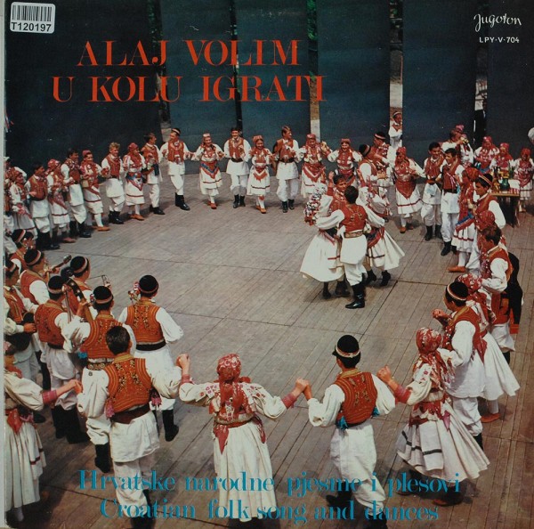 Various: Alaj Volim U Kolu Igrati / Croatian Folk Songs And Dance