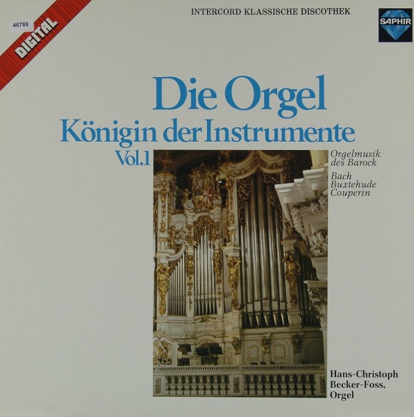 Becker-Foss, Hans-Christoph: Die Orgel: Königin der Instrumente Vol. 1 (Barock)