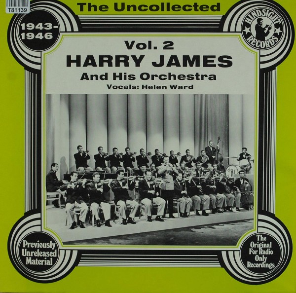 Harry James And His Orchestra: The Uncollected Harry James And His Orchestra, 1943-1946