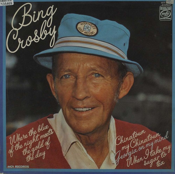 Bing Crosby: Where The Blue Of The Night Meets The Gold Of The Day