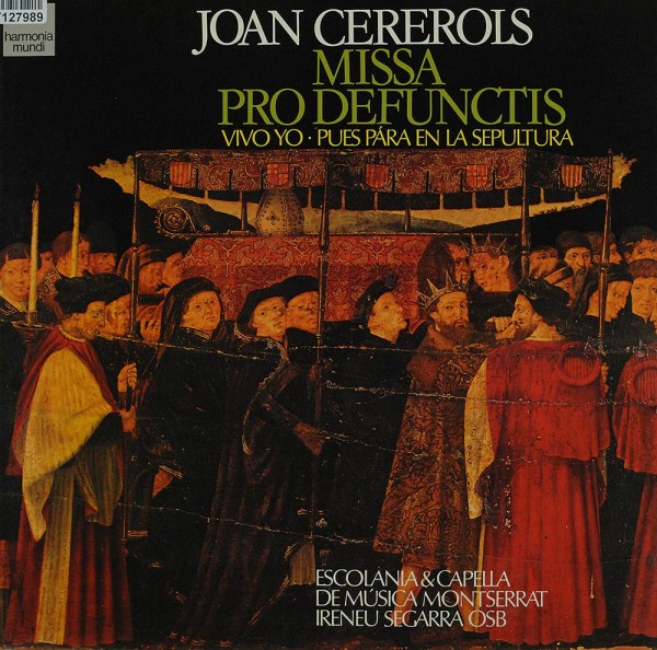 Joan Cererols - Escolania &amp; Capella De Músic: Missa Pro Defunctis • Vivo Yo • Pues Pára En La Sepult