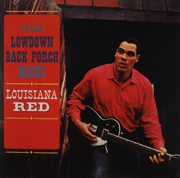 Louisiana Red: The Lowdown Back Porch Blues