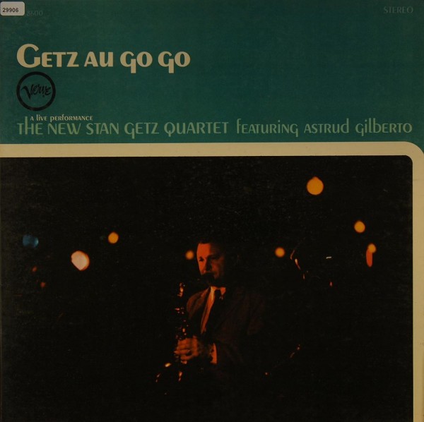 Getz, Stan New Quartet feat. Astrud Gilberto: Getz au Go Go
