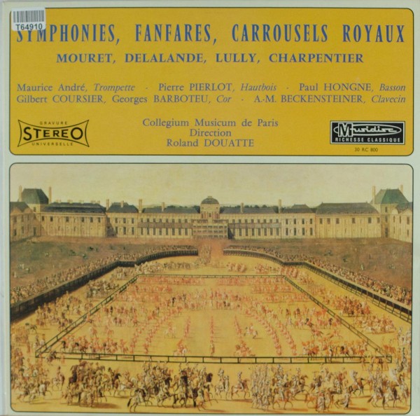 Jean-Baptiste Lully - Michel Richard Delala: Symphonies, Fanfares, Carrousels Royaux