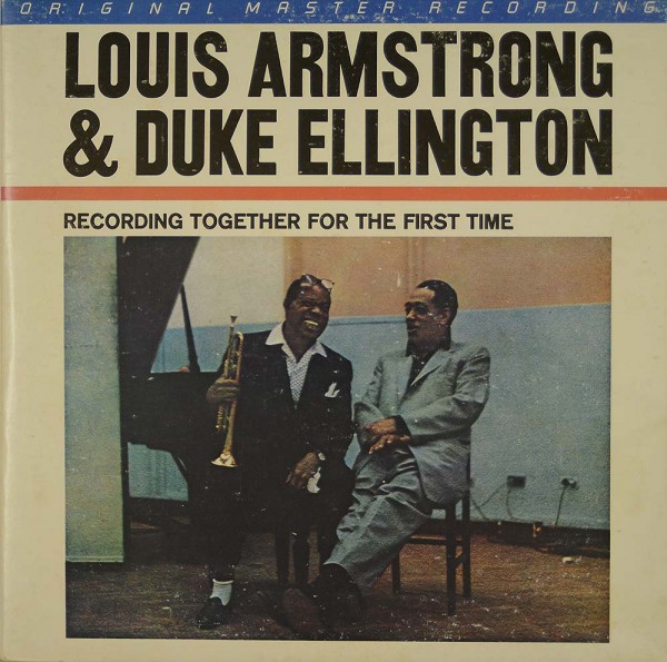 Louis Armstrong &amp; Duke Ellington: Recording Together For The First Time / The Great Reunio