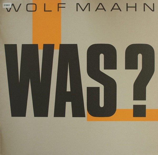 Maahn, Wolf: Was?