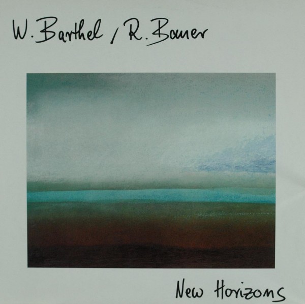 Wolfgang Barthel / Reinhold Bauer: New Horizons