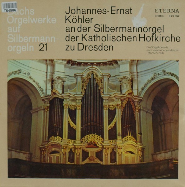Johann Sebastian Bach, Johannes-Ernst Köhle: Bachs Orgelwerke Auf Silbermannorgeln 21: Johannes-Erns