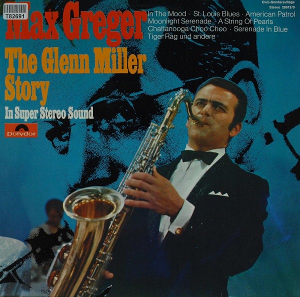 Max Greger: The Glenn Miller Story In Super Stereo Sound