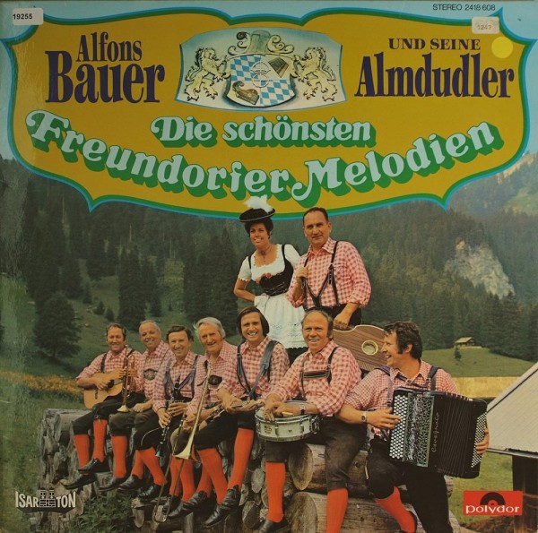 Bauer, Alfons und seine Almdudler: Die schönsten Freundorfer Melodien