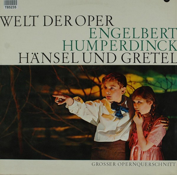 Engelbert Humperdinck: Hänsel Und Gretel - Großer Opernquerschnitt