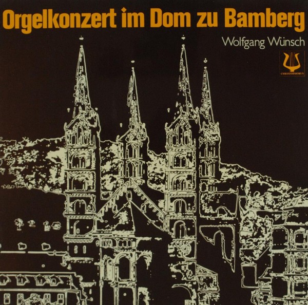 Wolfgang Wünsch: Orgelkonzert Im Dom Zu Bamberg