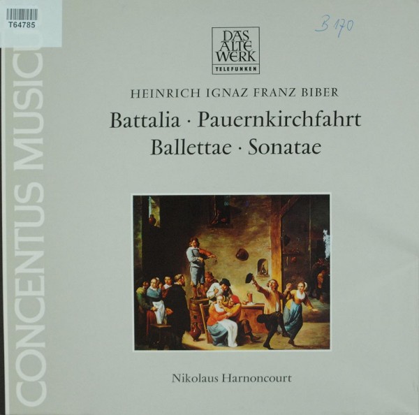 Heinrich Ignaz Franz Biber, Nikolaus Harnon: Battalia - Pauernkirchfahrt - Ballettae - Sonatae